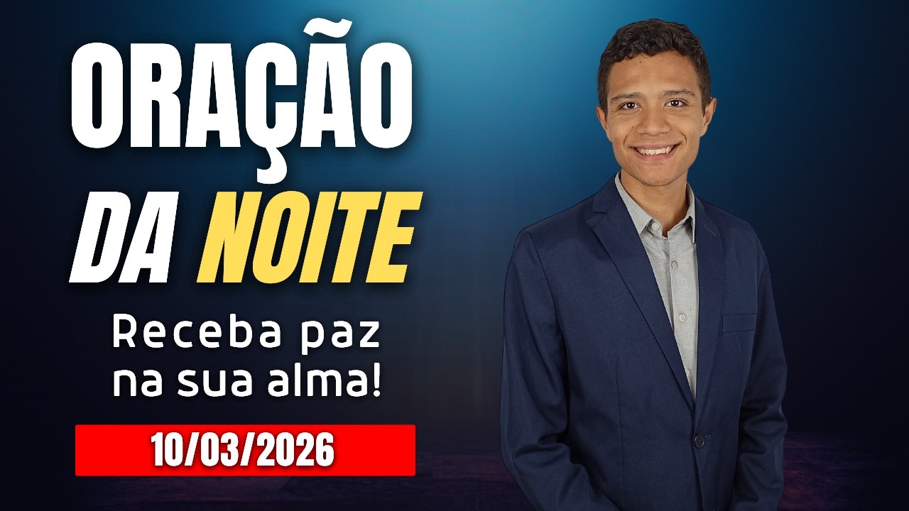 Oração da Noite — Paz Para A Alma (Com Pregação) | 10/03/2026