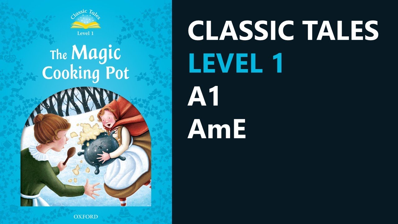The Magic Cooking Pot | Classic Tales Level 1