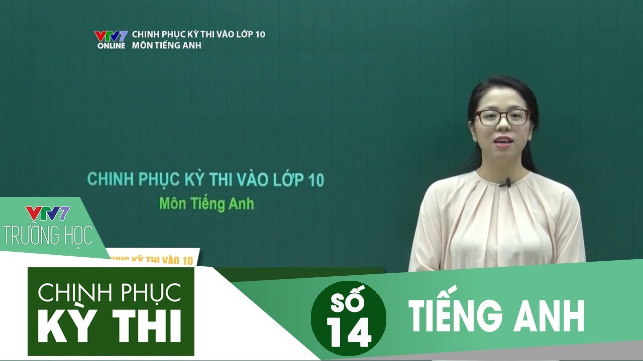 VTV7 | Chinh phục kỳ thi vào 10 | Tiếng Anh | Số 14