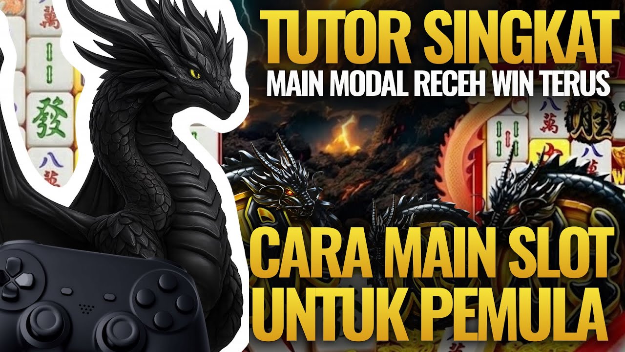 CARA BERMAIN SLOT UNTUK PEMULA & TUTORIAL MAIN MODAL KECIL PASTI NAIK TERBARU 2026
