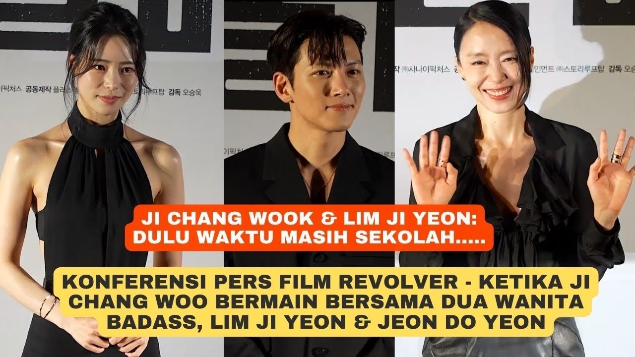 Press-con Film Revolver Sub Indo, Ji Chang Wook Diadu dengan Cewek Badass, Lim Ji Yeon-Jeon Do Yeon