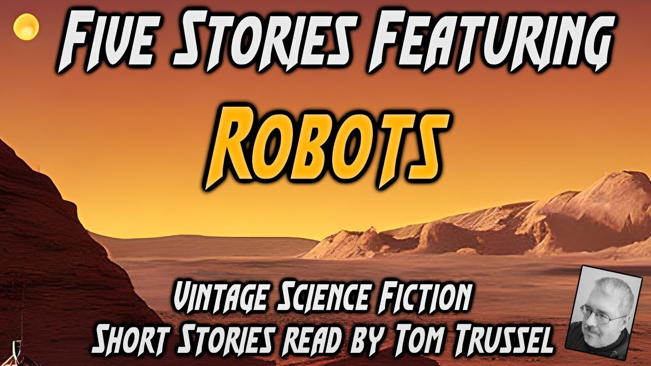5 stories: Robots -Selected Vintage Science Fiction Audiobook readalong human voice