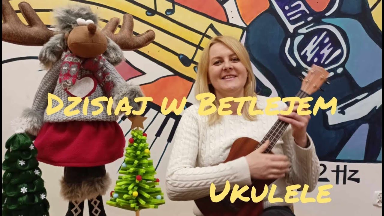 Dzisiaj w Betlejem - jak zagrać na ukulele!