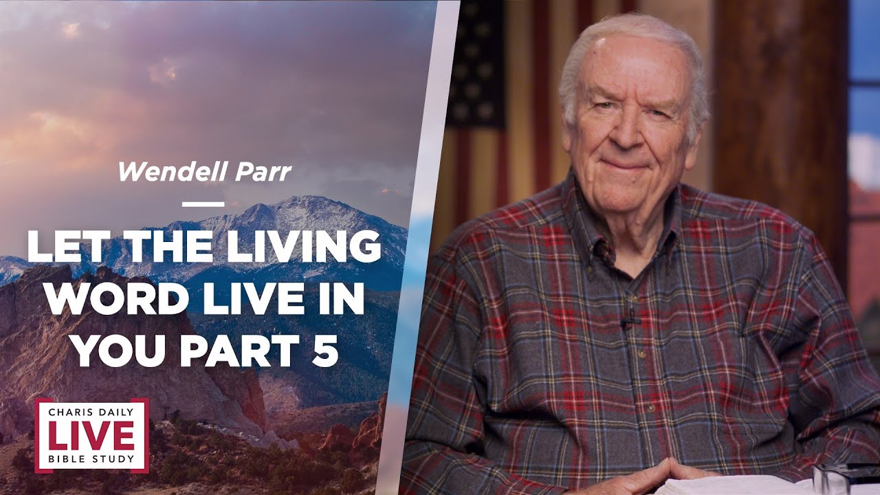 Let the Living Word Live in You, Part 5 - Wendell Parr - CDLBS for November 7, 2022