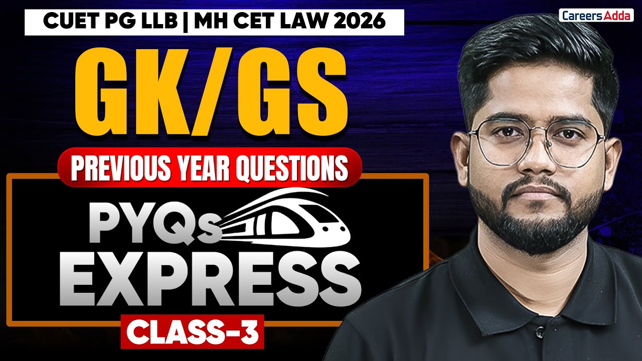 CUET PG LLB And MH CET LAW 2026 Gk/GS | GK/GS PYQs Class 3 For Law Entrance Prep | PYQs Express