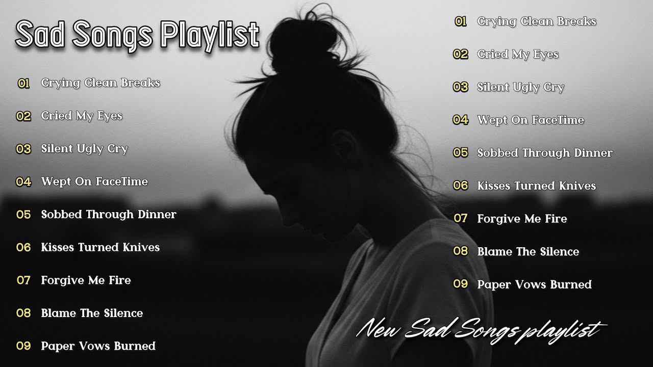 Beautiful Sad Love songs playlist | Depressing songs that make you cry