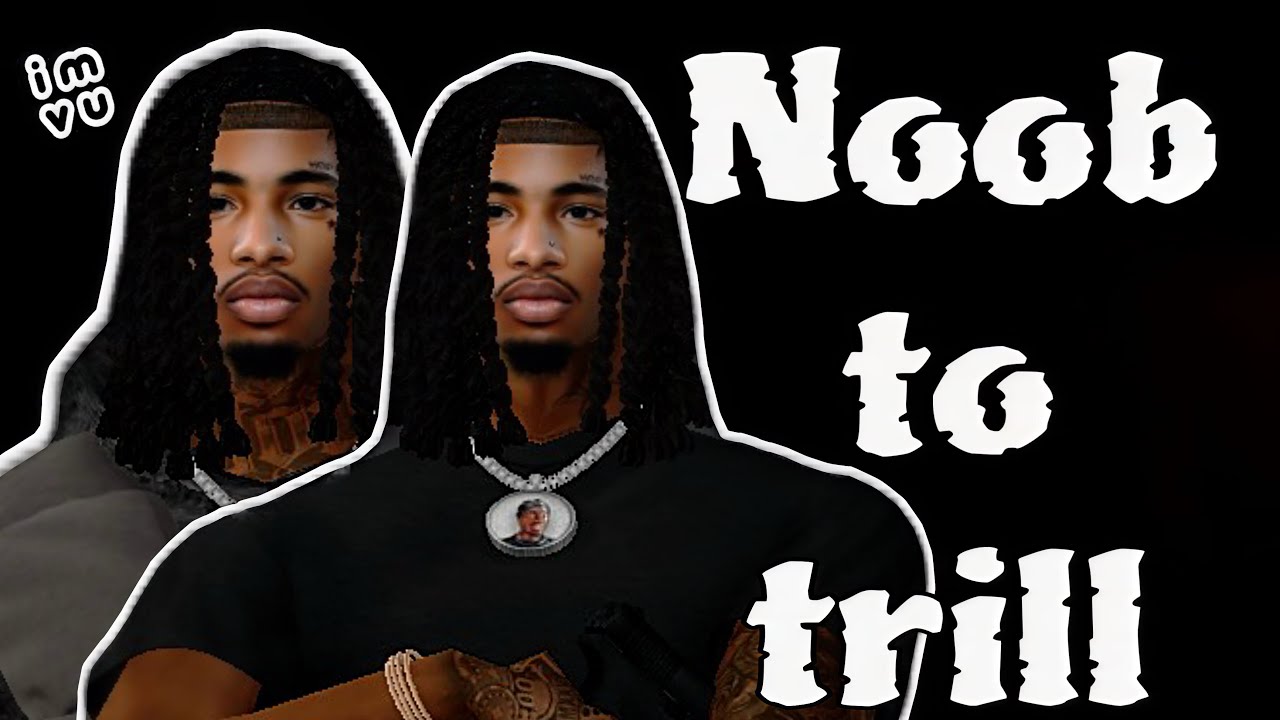 Noob To Trill | IMVU GAMEPLAY | 🎥🚨Pt:???