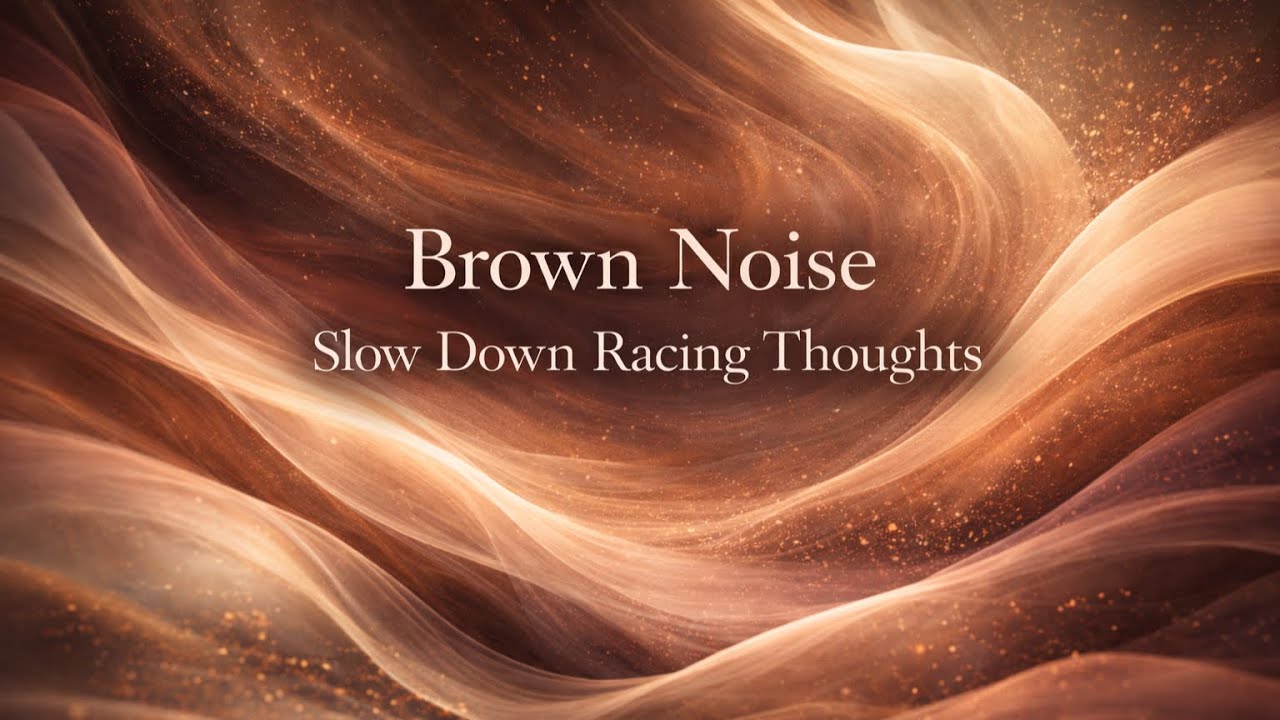 Brown Noise to Slow Down Rumination and Racing Mind