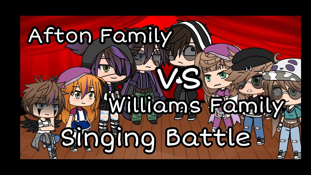 Afton Family vs Williams Family Singing Battle||old||extrem cringe tbh