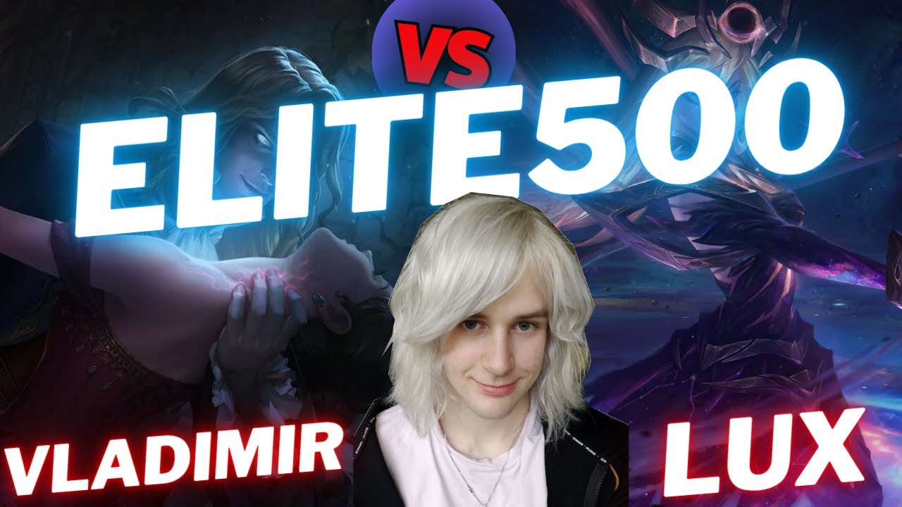 ELITE500 | VLADIMIR VS LUX | MID GAMEPLAY | Patch 15.11 / Season 15 | #LeagueofLegends