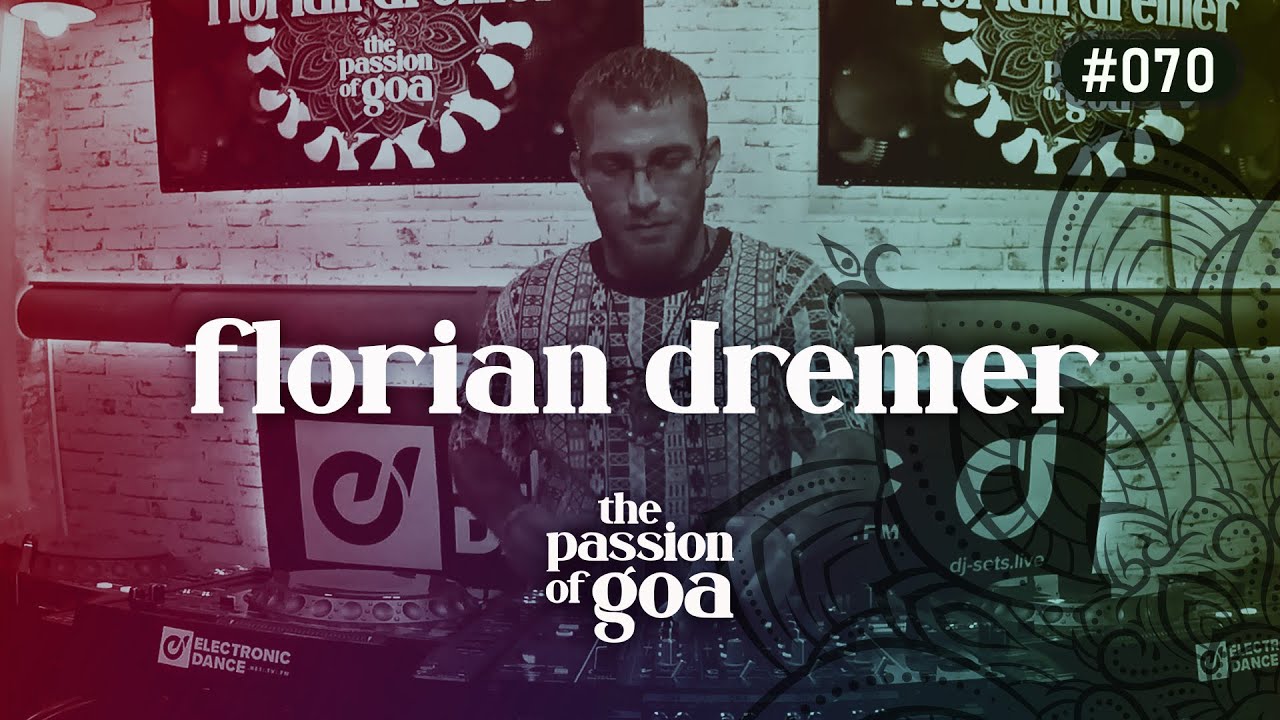 FLORIAN DREMER - The Passion Of Goa #70