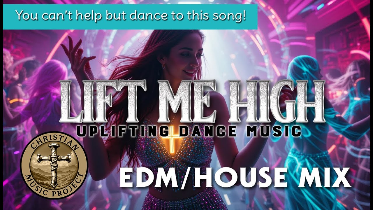 LIFT ME HIGH | New EDM House 2025 | Christian Music Project | Uplifting Beats