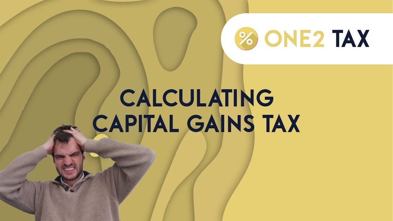 How to calculate Capital Gains Tax