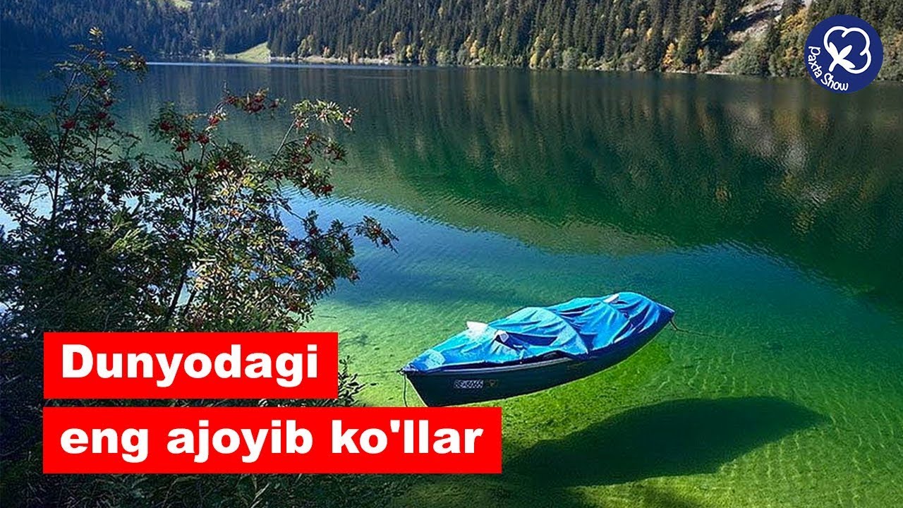 Дунёдаги энг ажойиб кўллар / Dunyodagi eng ajoyib ko’llar