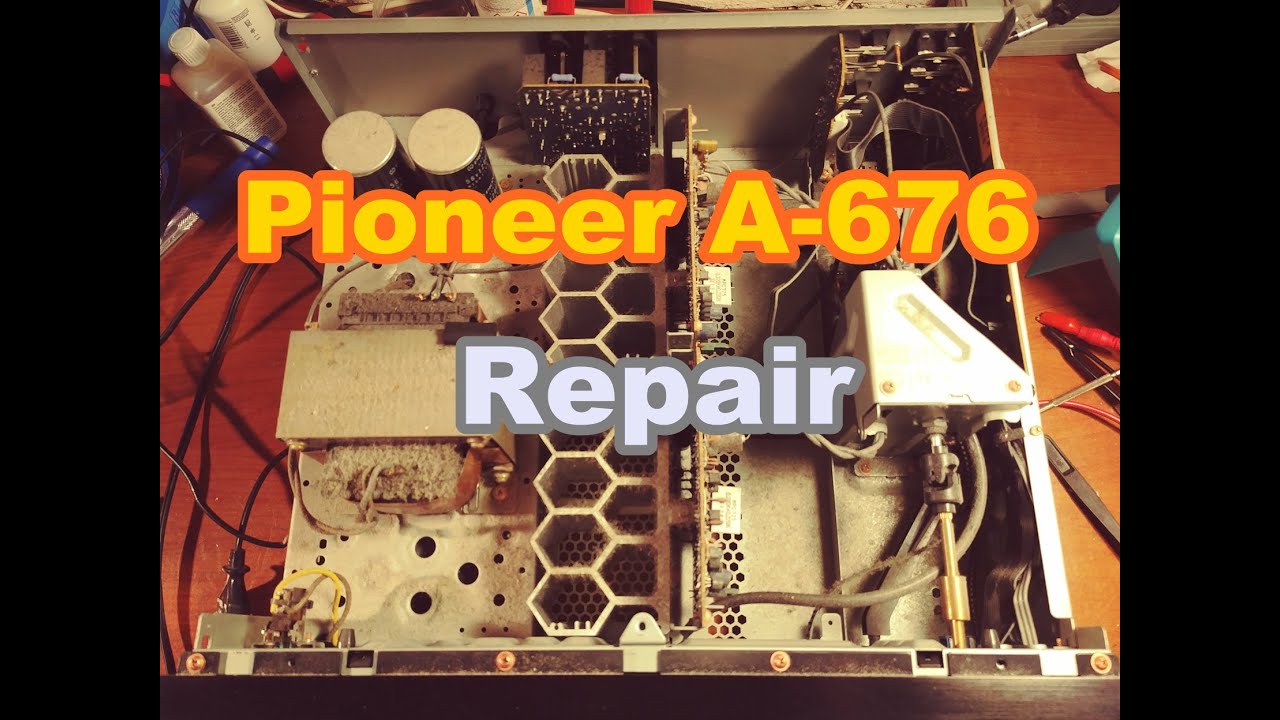 Repair Amplifier Pioneer A-676, naprawa wzmacniacza Pioneer A-676