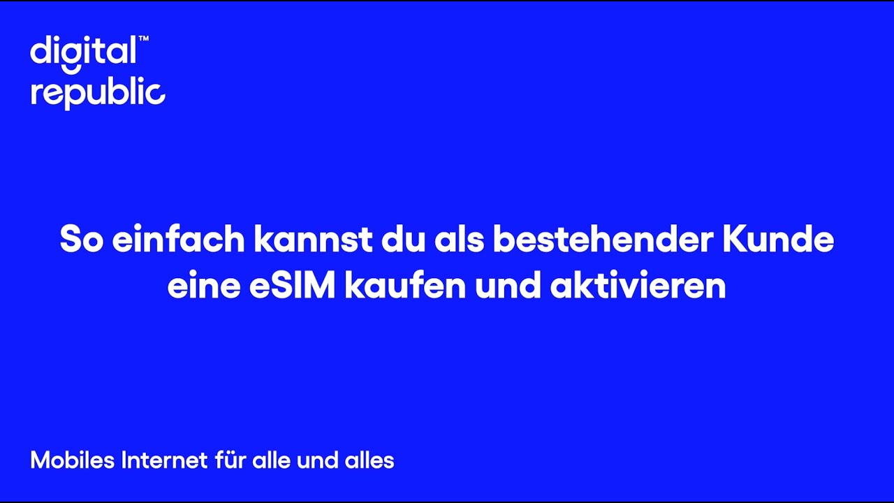 eSIM bestellen und aktivieren - f&uuml;r bestehende Kunden - Digital Republic
