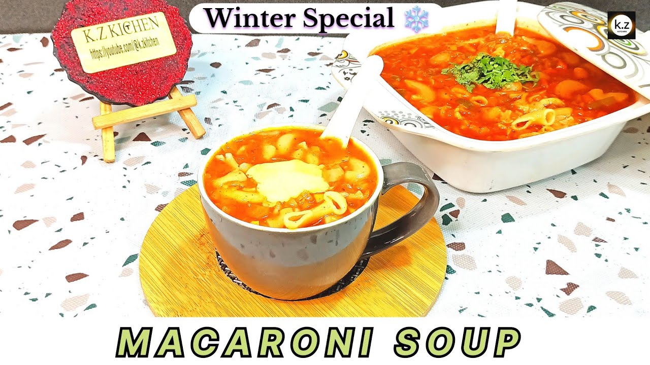 Cafe-Style Macaroni Soup | One Pot Winter Special Recipe| क्रीमी और हेल्दी पास्ता सूप | #kzkitchen  