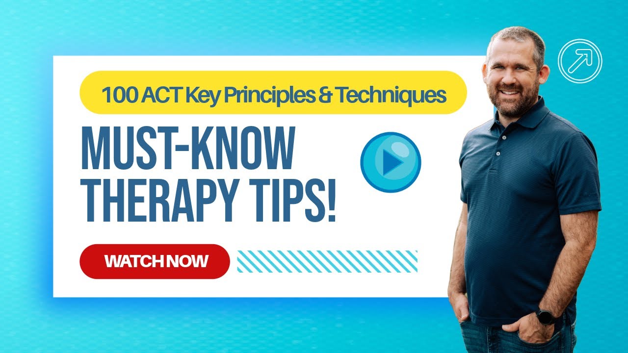 ACT: Key Behavioral Principles (Keys 1-10)