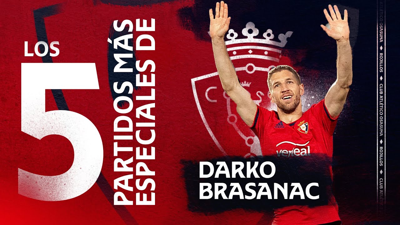 Descubre los 5 partidos más especiales para Darko Brasanac | Club Atlético Osasuna