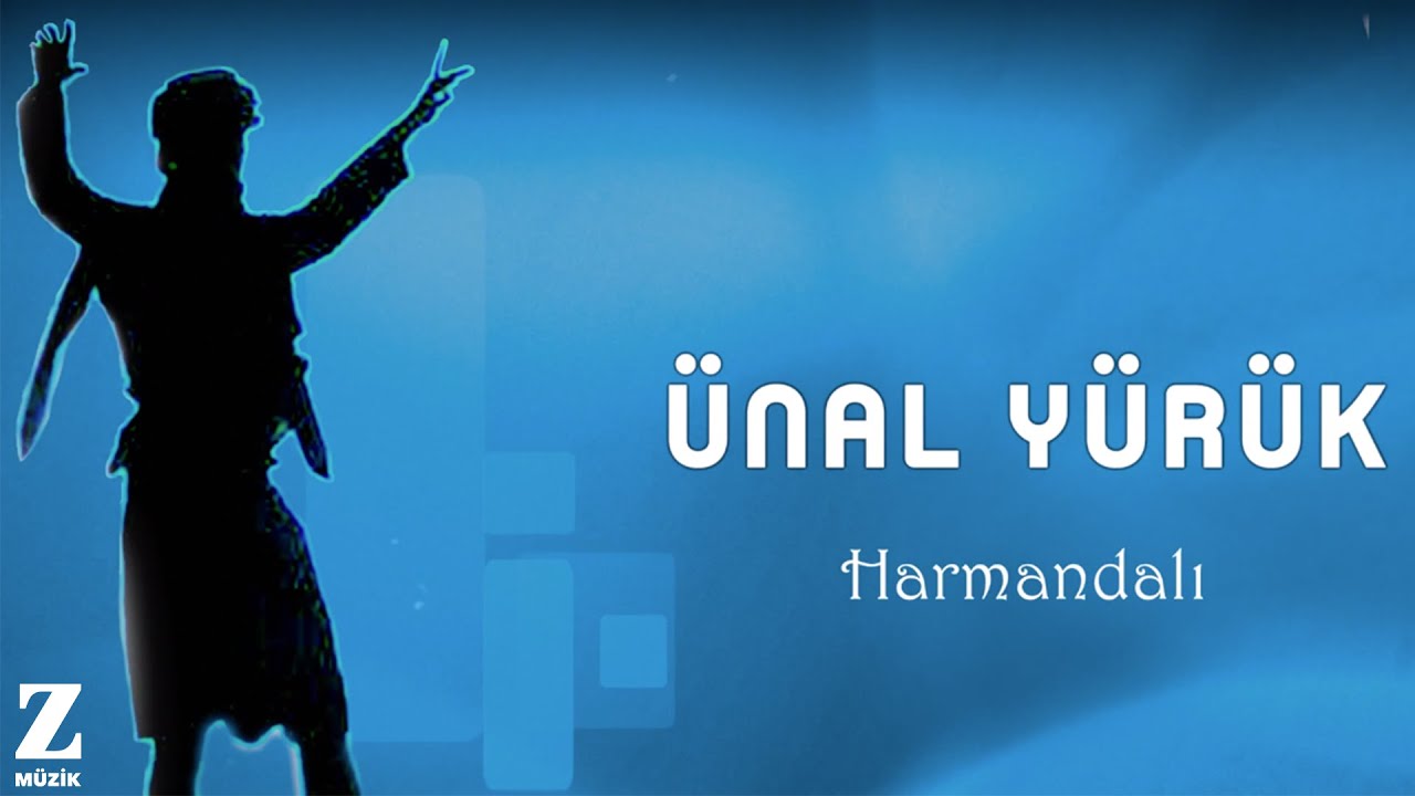 Ünal Yürük - Harmandalı I Single © 2018 Z Müzik