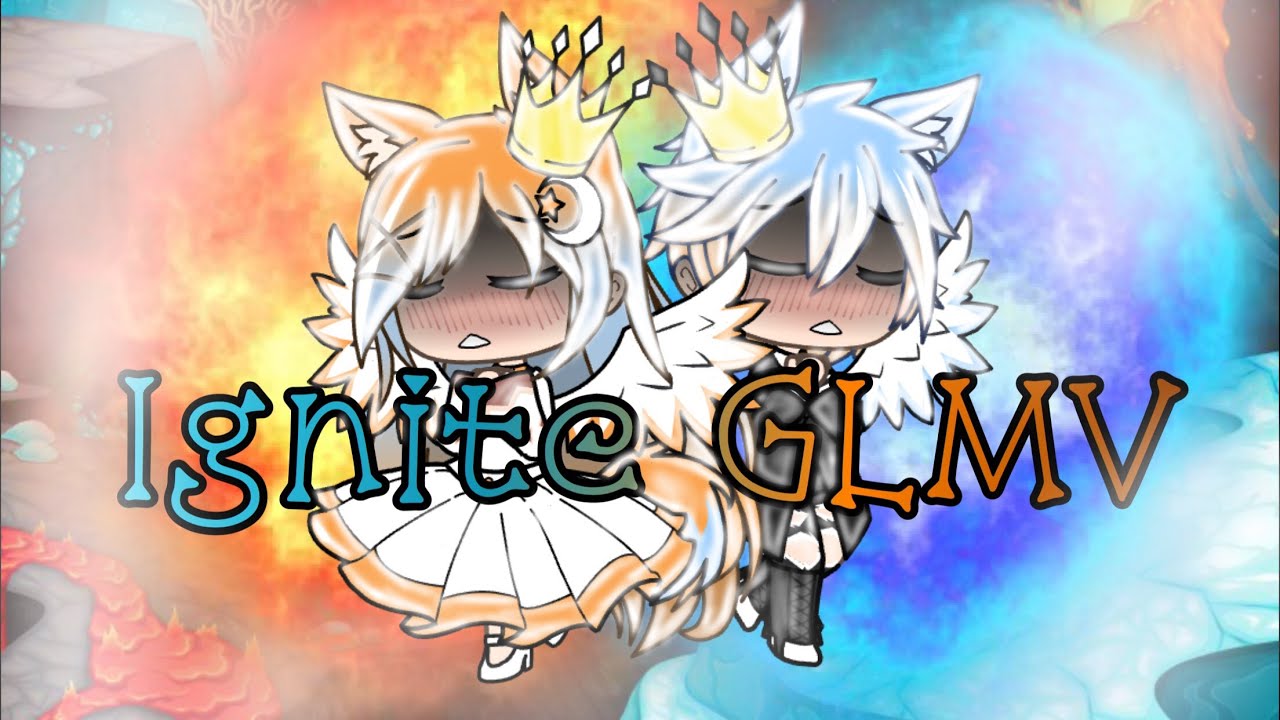 Ignite GLMV [#GachaLife]