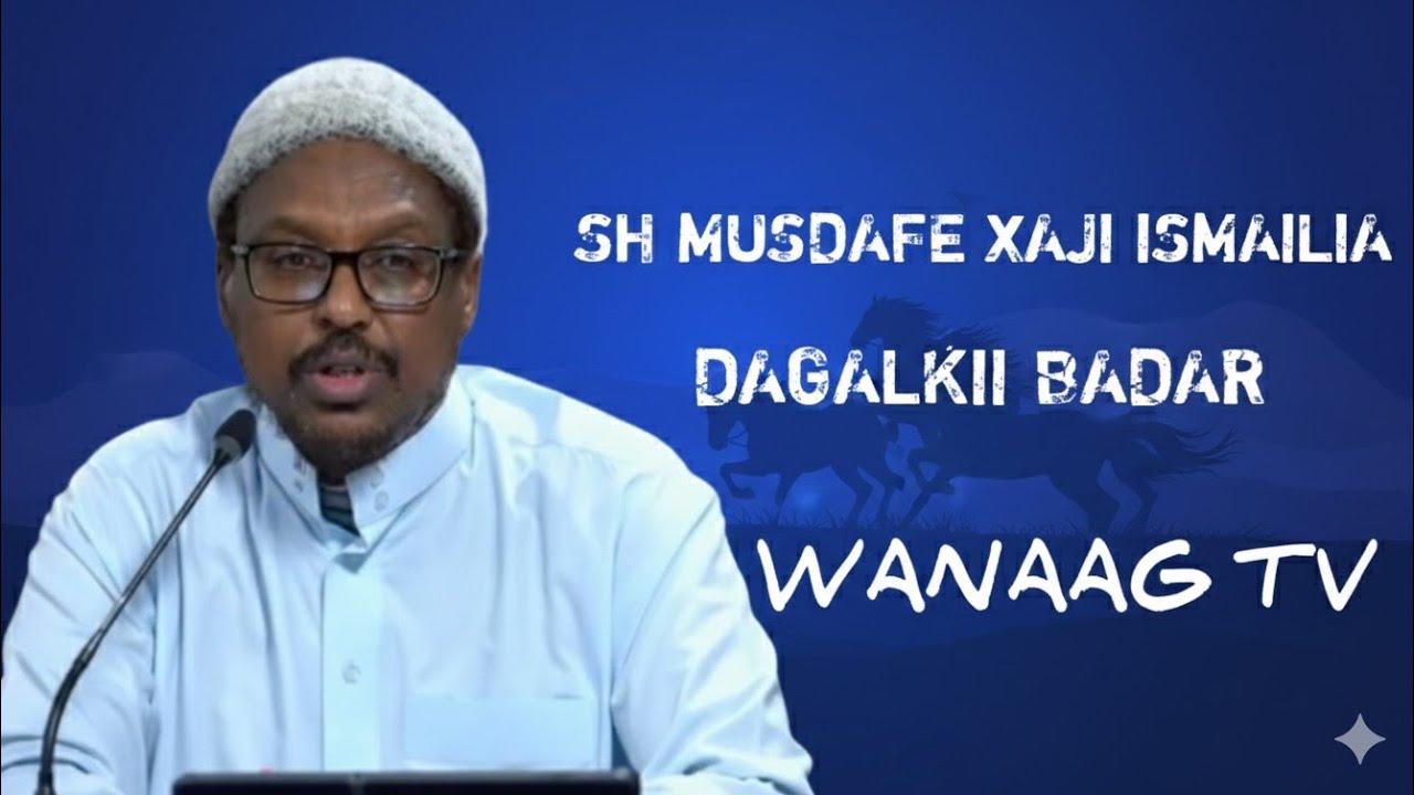 Sh musdafe xaji ismailia [DAGALKII BADAR](2)MUXADARO QIIMO BADAN #WACDI 