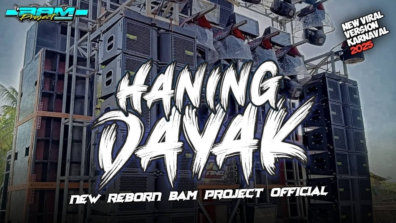 DJ HANING DAYAK STYLE JOGET KARNAVAL 2025 ‼️ BAM PROJECT OFFICIAL
