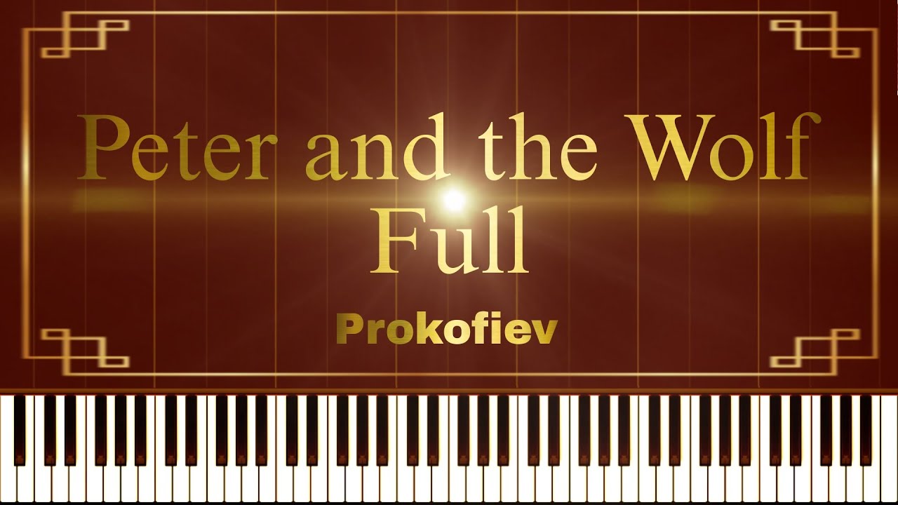 Peter and the Wolf Op.67 FULL - Prokofiev (Piano Tutorial)
