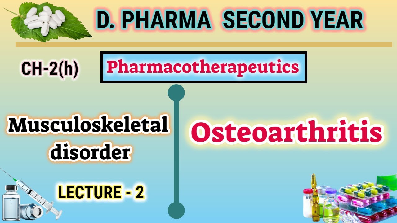 Osteoarthritis | CH-2(h) | Pharmacotherapeutics | D.Pharm second year