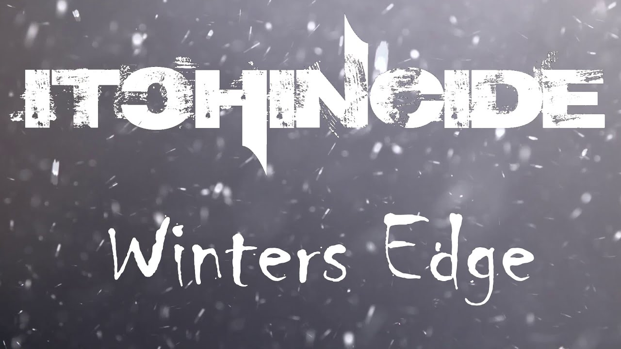 Itchincide - Winters Edge (Official music video)