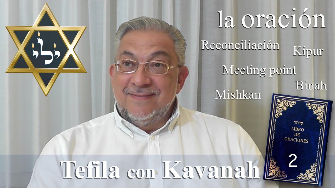 Kabbalah: la Tefila con Kavanah - clase 2 Preliminares