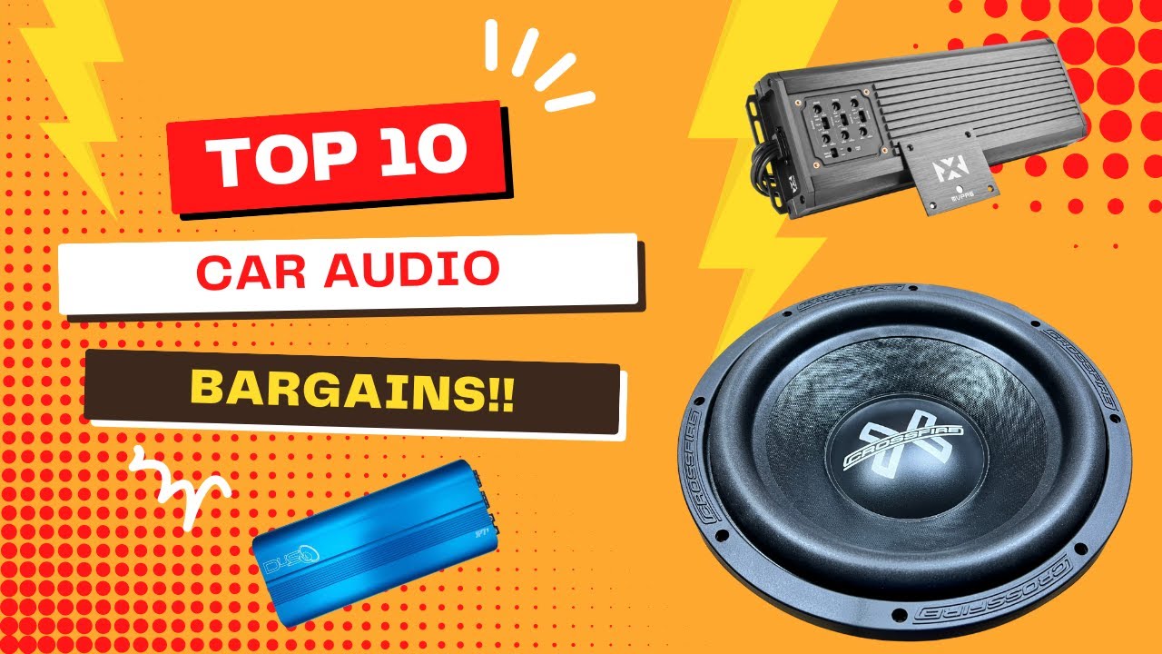 Top 10 Bargains in Car Audio!! 