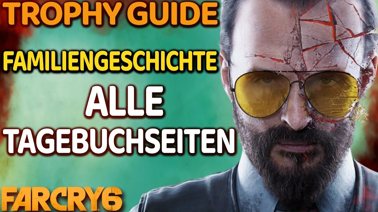 Far Cry 6 Joseph Kollaps DLC alle Tagebuchseiten Trophy Guide Familiengeschichte Trophäe Locations