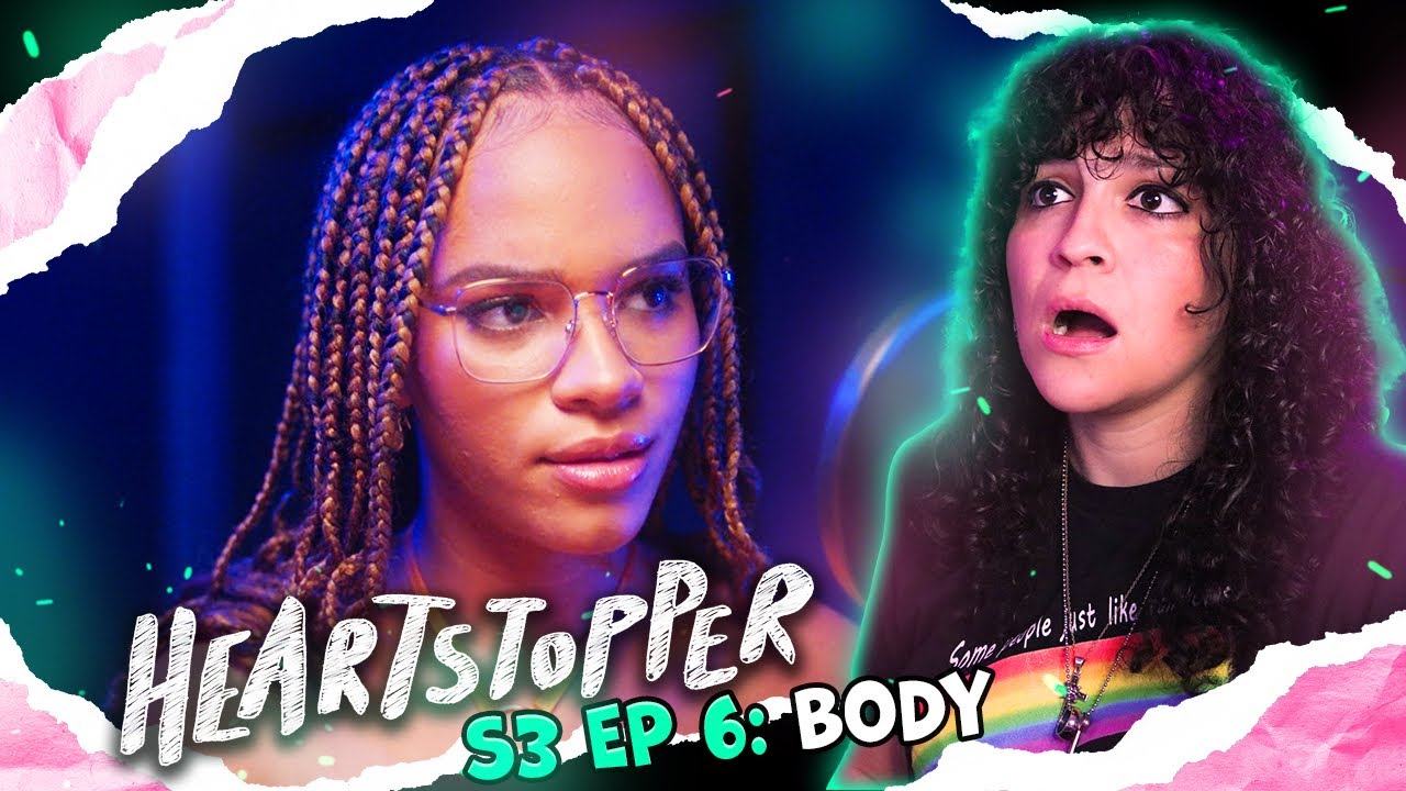 ВАУ! *• ЛЕСБИЙСКАЯ РЕАКЦИЯ – HEARTSTOPPER – 3x06 «BODY» •*