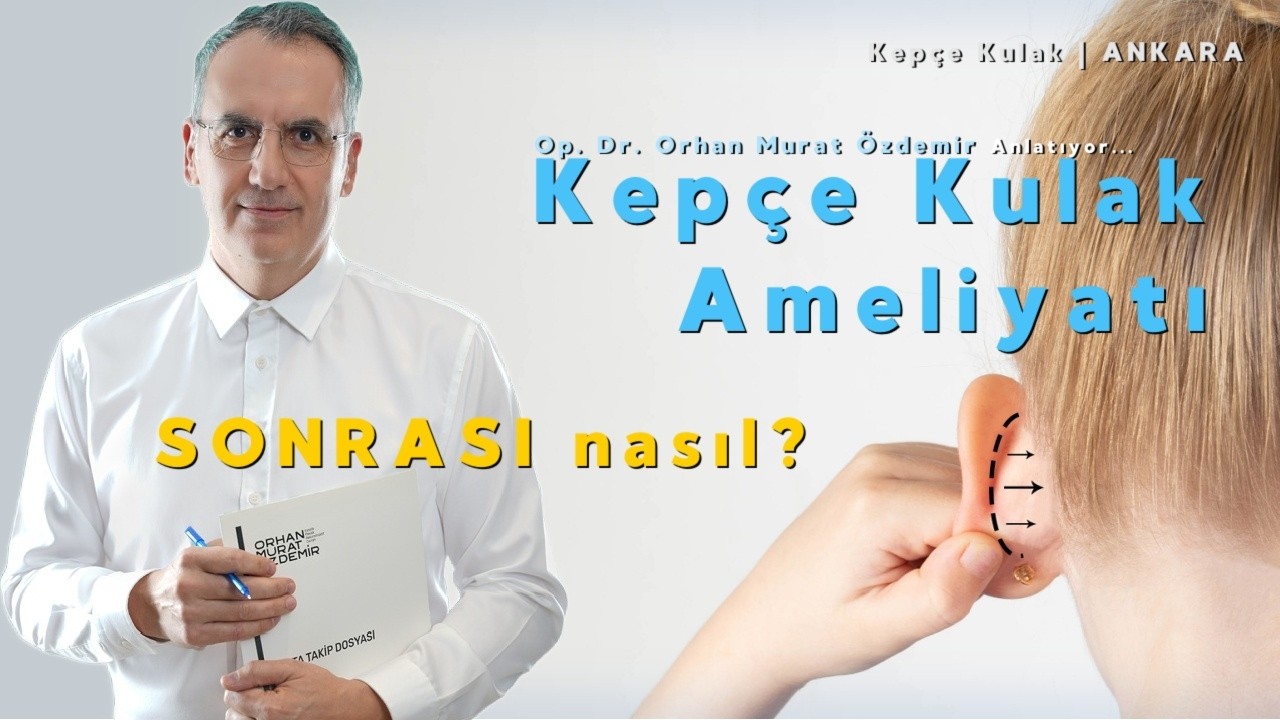 Kepçe kulak ameliyatı sonrası süreç nasıl seyreder?