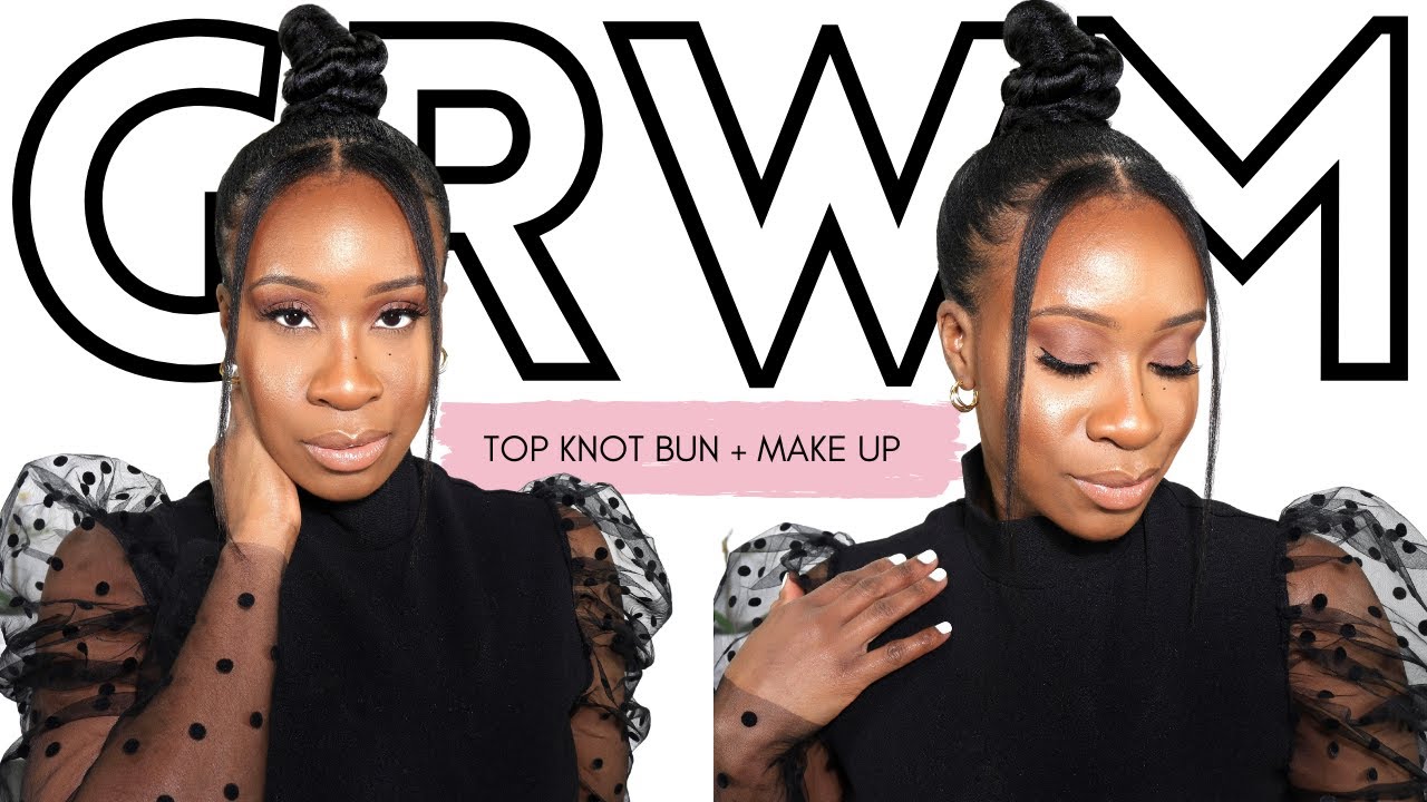 FULL GRWM | TOP KNOT BUN, NATURAL GLAM MAKE UP, OUTFIT | RELAXED HAIR