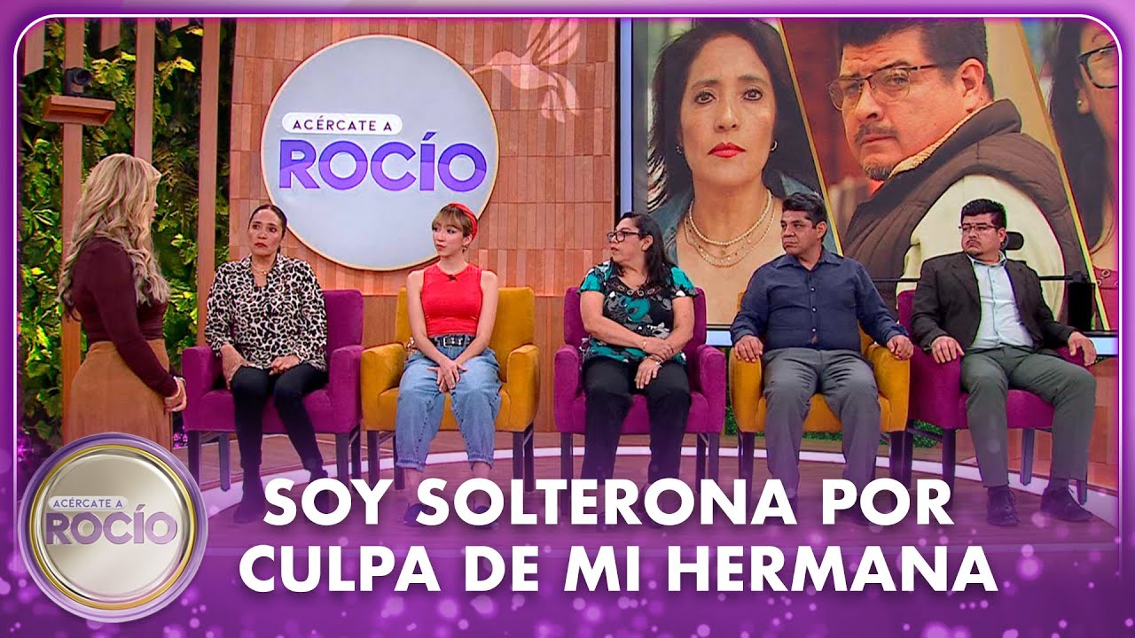 Soy solterona por culpa de mi hermana | 10.09.25 | Acércate a Rocío
