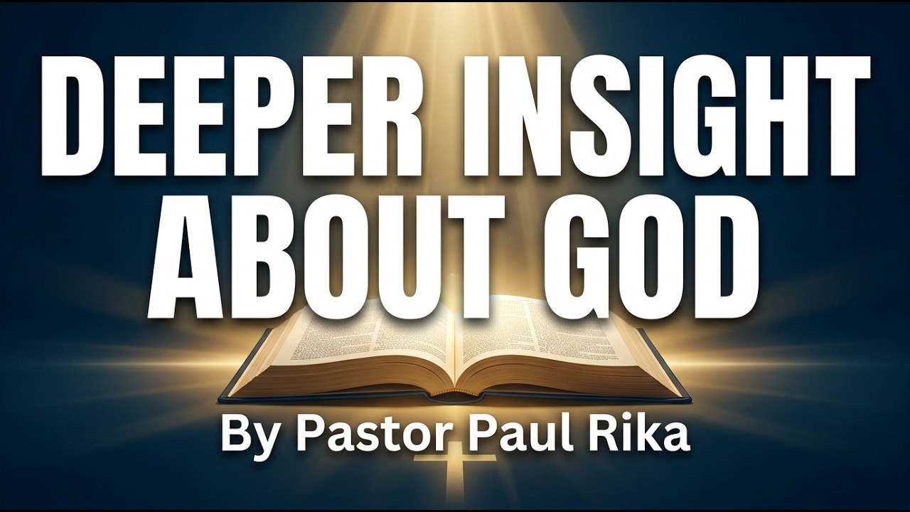 HRMW2085 DEEPER INSIGHT ABOUT GOD By Pastor Paul Rika