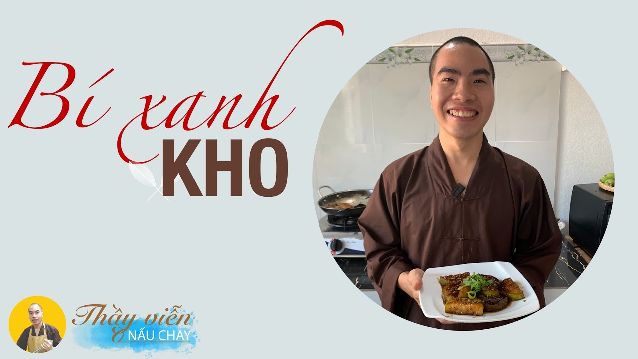 Ngon lắm với món Bí Xanh kho sả ớt | Thầy Viễn Nấu Chay | số 28