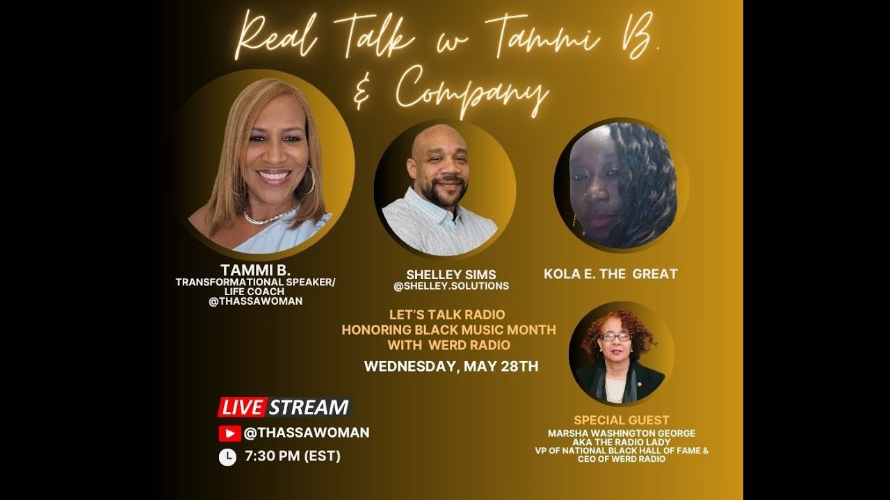 Real Talk w/Tammi B & Co: Let’s Talk Radio | Honoring Black Music Month with WERD Radio