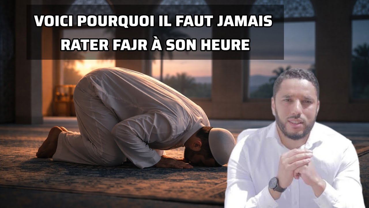 Tu mamqueras plus la prière de FAJR après ça! RACHID ELJAY 
