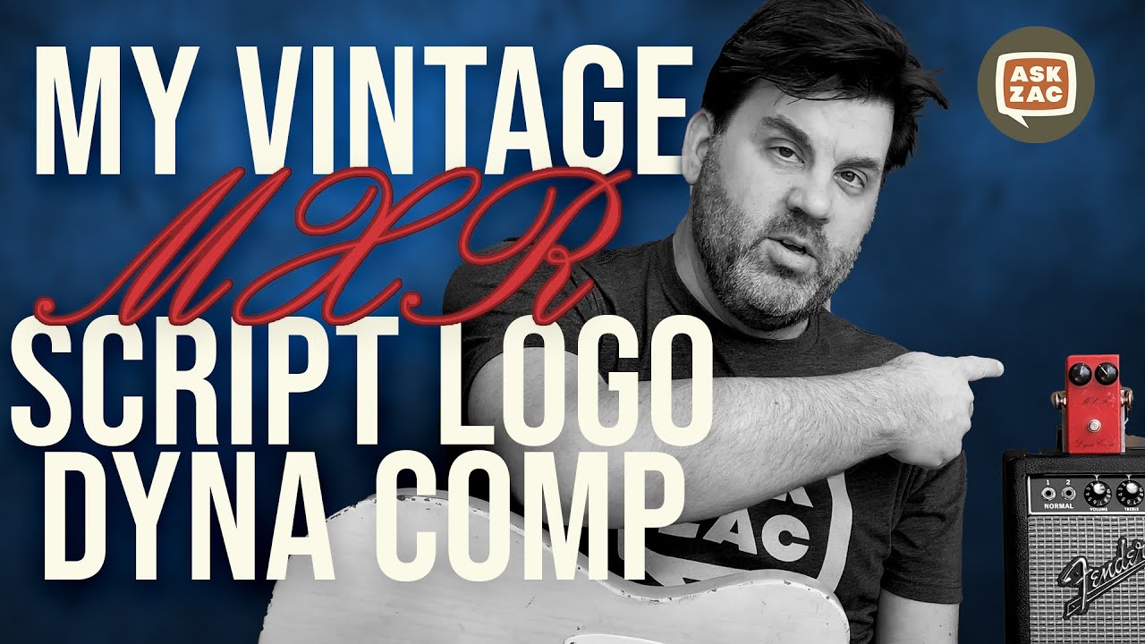 All-About the Vintage MXR Script Logo Dyna Comp - Ask Zac 68