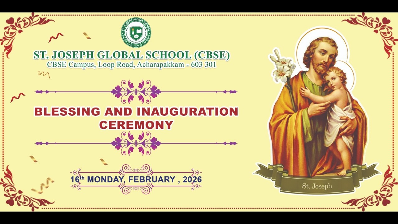 ST. JOSEPH GLOBAL SCHOOL | NEW BUILDING INAUGURATION | 16TH MONDAY, FEBRUARY - 2026 @ 8.00 AM