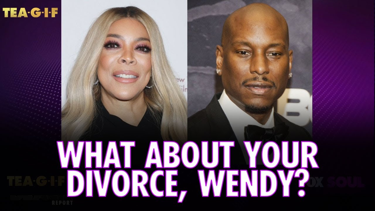 Wendy Wiliams Shades Tyrese for Divorce | Tea-G-I-F