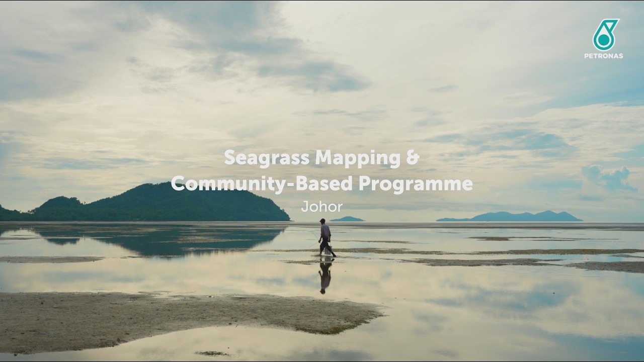 PETRONAS Seagrass Mapping & Community-Based Programme | Part 1: Johor​​