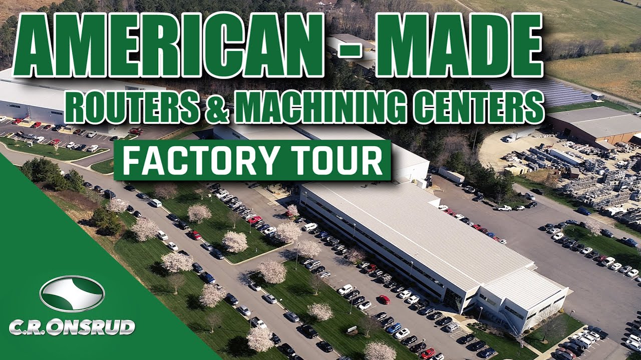 CR Onsrud Factory Tour | American Made CNC Routers & Machining Centers
