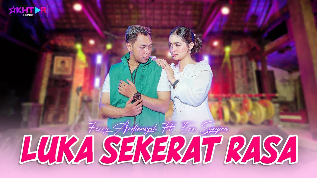 Era Syaqira feat. Ferry Ardiansyah - LUKA SEKERAT RASA (Official Music Video)