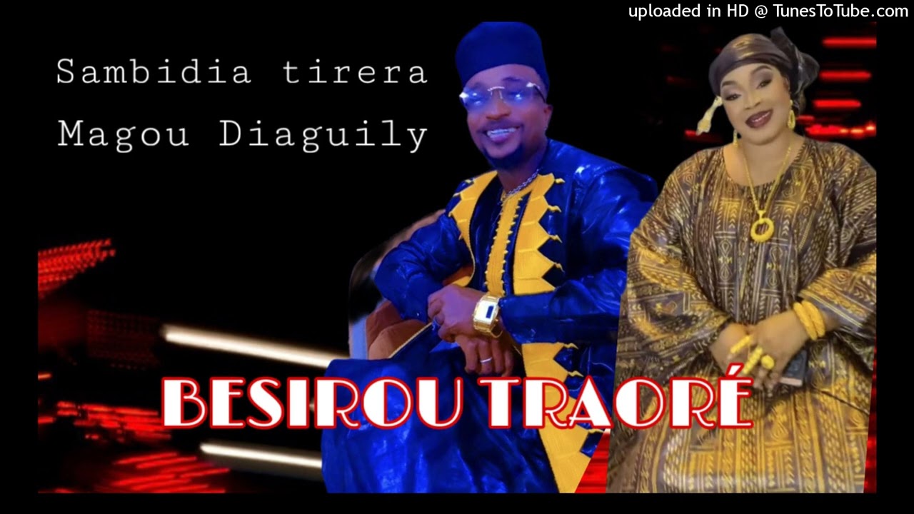 Sambidia tirera ft Magou Diaguily - BESIROU DEMBA TRAORÉ