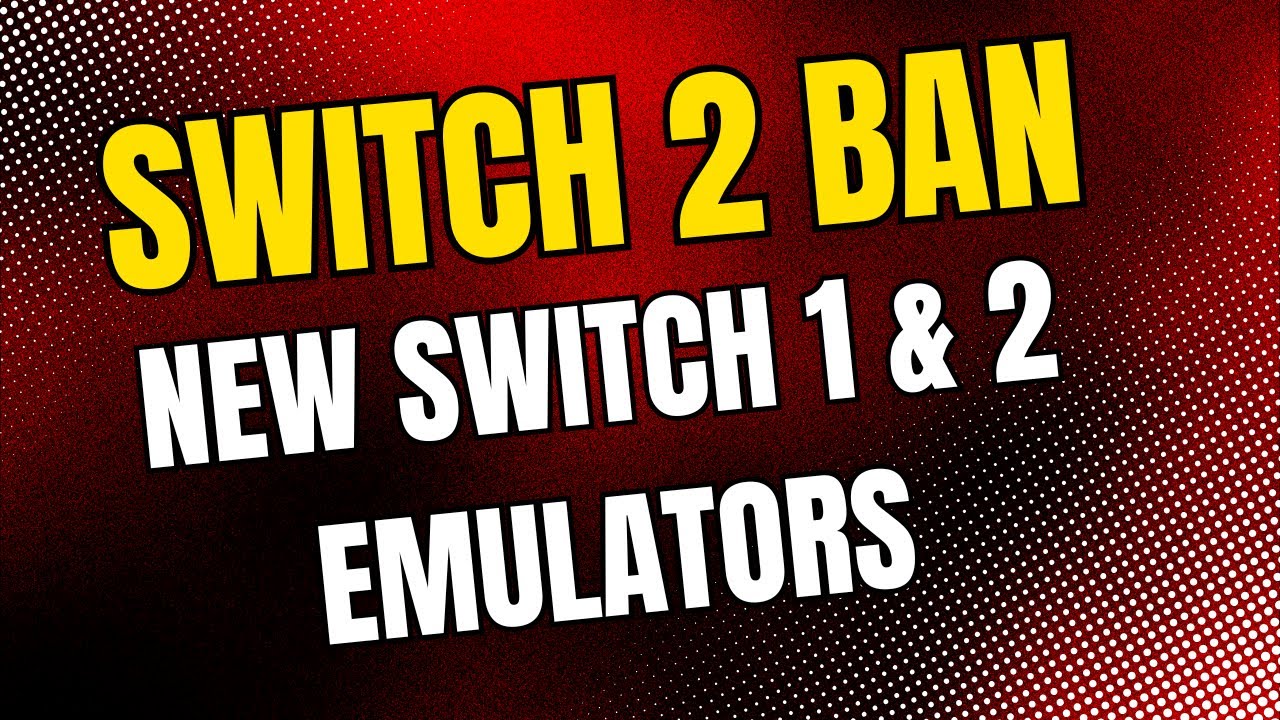 From Emulators to Bans & Switch 2 Emulator News