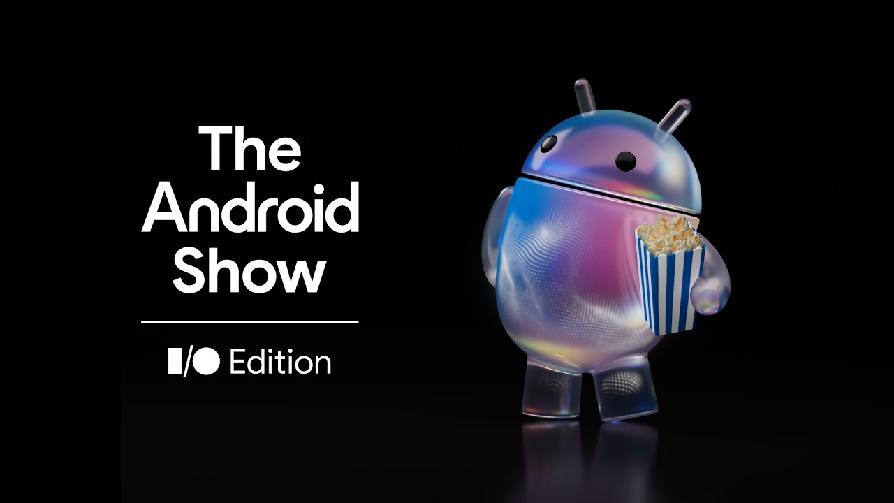 🎬 Смотрите The Android Show | I/O Edition 2026